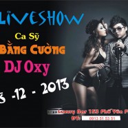 Liveshow Ca sĩ Bằng Cường và DJ Oxy